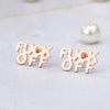 F*CK OFF Earrings