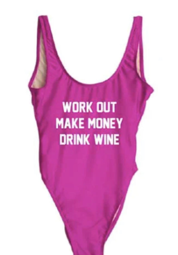 WORK OUT MAKE MONEY DRINK WINE SWIMSUIT