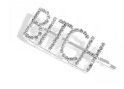 B*TCH- RHINESTONE HAIR CLIP